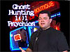 Ghost Hunting 101 Psychics